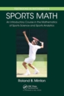 Image for Sports math  : an introductory course in the mathematics of sports science and sports analytics