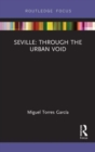 Image for Seville: Through the Urban Void