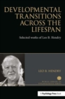 Image for Developmental transitions across the lifespan  : selected works of Leo B. Hendry