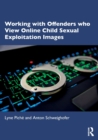 Image for Working with offenders who view online child sexual exploitation images