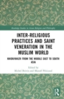 Image for Inter-religious Practices and Saint Veneration in the Muslim World