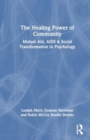 Image for The Healing Power of Community : Mutual Aid, AIDS &amp; Social Transformation in Psychology