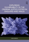 Image for Exploring Vulnerability in the Criminal Justice System in England and Wales