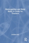 Image for Metacognition and Study Skills: A Guide for Teachers