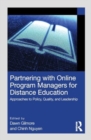 Image for Partnering with Online Program Managers for Distance Education : Approaches to Policy, Quality, and Leadership