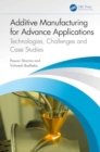 Image for Additive manufacturing for advance applications  : technologies, challenges and case studies