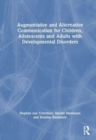 Image for Augmentative and Alternative Communication for Children, Adolescents and Adults with Developmental Disorders