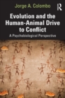 Image for Evolution and the human-animal drive to conflict  : a psychobiological perspective