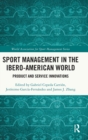 Image for Sport management in the Ibero-American world  : product and service innovations