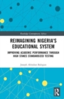 Image for Reimagining nigeria&#39;s educational system  : improving academic performance through high stakes standardized testing