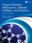 Image for Organic Reaction Mechanisms, Selected Problems, and Solutions