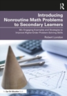 Image for Introducing nonroutine math problems to secondary learners  : 60+ engaging examples and strategies to improve higher-order problem-solving skills