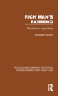 Image for Rich man&#39;s farming  : the crisis in agriculture
