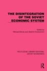 Image for The Disintegration of the Soviet Economic System