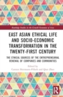 Image for East Asian Ethical Life and Socio-Economic Transformation in the Twenty-First Century : The Ethical Sources of the Entrepreneurial Renewal of Companies and Communities