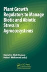 Image for Plant Growth Regulators to Manage Biotic and Abiotic Stress in Agroecosystems