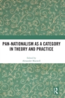 Image for Pan-nationalism as a category in theory and practice