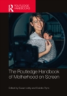 Image for The Routledge Handbook of Motherhood on Screen
