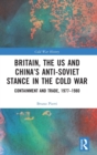 Image for Britain, the US and China’s Anti-Soviet Stance in the Cold War