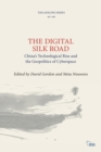 Image for The Digital Silk Road  : China&#39;s quest to wire the world and win the future