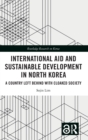 Image for International Aid and Sustainable Development in North Korea