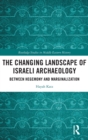 Image for The Changing Landscape of Israeli Archaeology