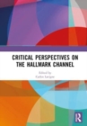 Image for Critical perspectives on the Hallmark Channel  : countdown to romance