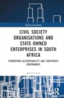 Image for Civil society organisations and state-owned enterprises in South Africa  : promoting accountability and corporate governance