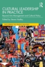 Image for Cultural leadership in practice  : beyond arts management and cultural policy