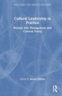 Image for Cultural leadership in practice  : beyond arts management and cultural policy