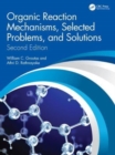 Image for Organic reaction mechanisms, selected problems, and solutions