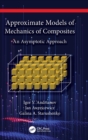 Image for Approximate models of mechanics of composites  : an asymptotic approach