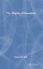 Image for The physics of evolution