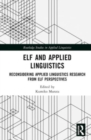 Image for ELF and applied linguistics  : reconsidering applied linguistics research from ELF perspectives