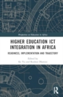 Image for Higher Education ICT Integration in Africa : Readiness, Implementation and Trajectory