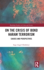 Image for On the crisis of Boko Haram terrorism  : causes and perspectives