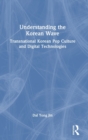 Image for Understanding the Korean Wave