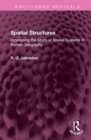 Image for Spatial structures  : introducing the study of spatial systems in human geography
