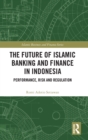 Image for The Future of Islamic Banking and Finance in Indonesia