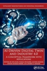 Image for AI-driven digital twin and Industry 4.0  : a conceptual framework with applications