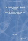 Image for The United Kingdom&#39;s natural wonders  : Scotland and Northern Ireland, Lake District and Yorkshire Dales, Wales and West Midlands, England