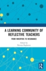Image for A Learning Community of Reflective Teachers
