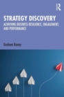 Image for Strategy discovery  : achieving business resilience, engagement, and performance