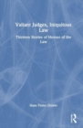 Image for Valiant judges, iniquitous law  : thirteen stories of heroes of the law