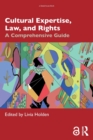 Image for Cultural expertise, law, and rights  : a comprehensive guide