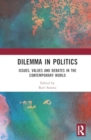 Image for Dilemma in Politics : Issues, Values and Debates in the Contemporary World