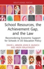 Image for School resources, the achievement gap, and the law  : reconsidering school finance in US education policy