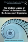 Image for The modern legacy of Gibson&#39;s affordances for the sciences of organisms