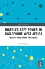 Image for Nigeria&#39;s soft power in anglophone West Africa  : insights from Ghana and Liberia