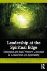 Image for Leadership at the Spiritual Edge : Emerging and Non-Western Concepts of Leadership and Spirituality